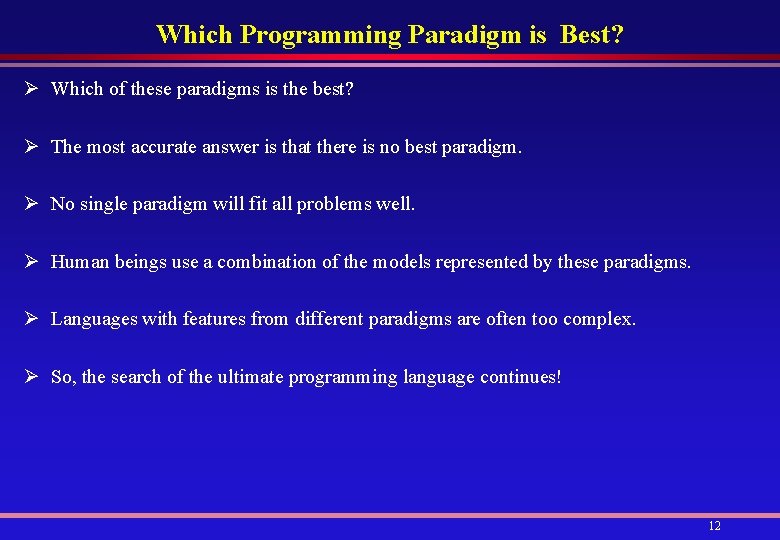 Which Programming Paradigm is Best? Ø Which of these paradigms is the best? Ø Which Programming Paradigm is Best? Ø Which of these paradigms is the best? Ø