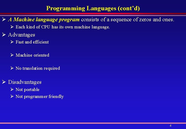 Programming Languages (cont’d) Ø A Machine language program consists of a sequence of zeros Programming Languages (cont’d) Ø A Machine language program consists of a sequence of zeros