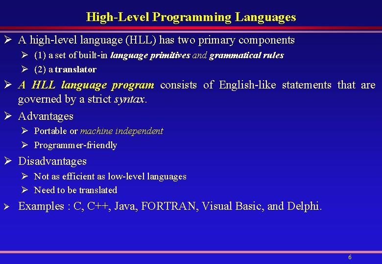 High-Level Programming Languages Ø A high-level language (HLL) has two primary components Ø (1) High-Level Programming Languages Ø A high-level language (HLL) has two primary components Ø (1)