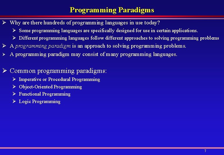 Programming Paradigms Ø Why are there hundreds of programming languages in use today? Ø Programming Paradigms Ø Why are there hundreds of programming languages in use today? Ø