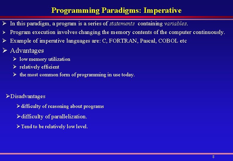Programming Paradigms: Imperative Ø In this paradigm, a program is a series of statements Programming Paradigms: Imperative Ø In this paradigm, a program is a series of statements
