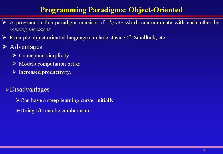 Programming Paradigms: Object-Oriented Ø A program in this paradigm consists of objects which communicate Programming Paradigms: Object-Oriented Ø A program in this paradigm consists of objects which communicate