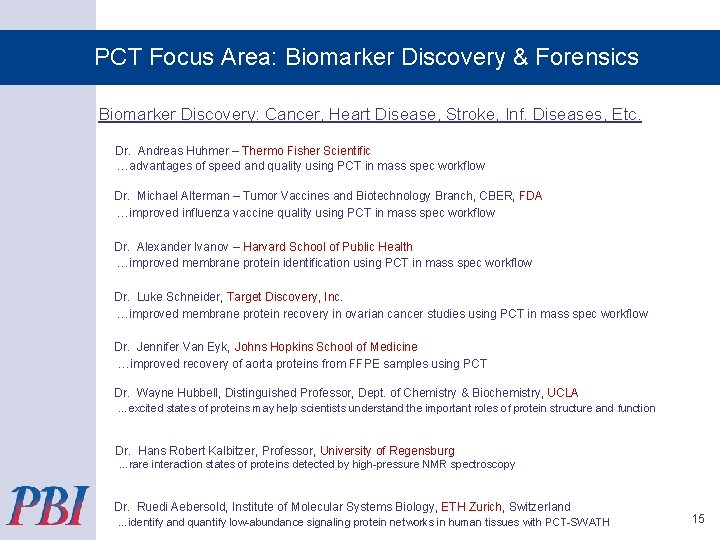 PCT Focus Area: Biomarker Discovery & Forensics Biomarker Discovery: Cancer, Heart Disease, Stroke, Inf.