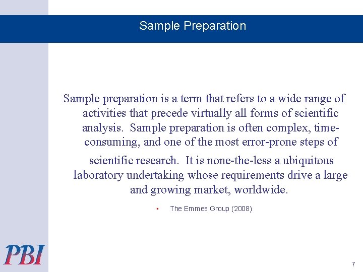 Sample Preparation Sample preparation is a term that refers to a wide range of