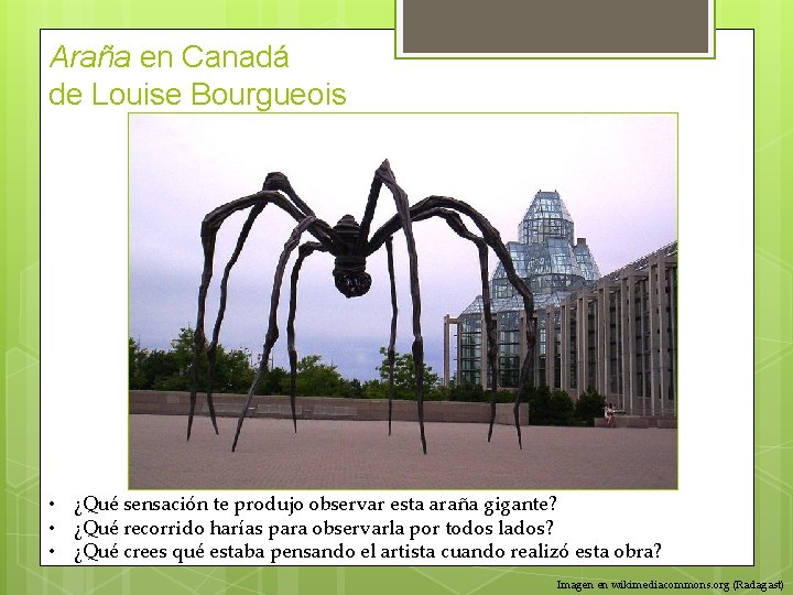 Araña en Canadá de Louise Bourgueois • ¿Qué sensación te produjo observar esta araña