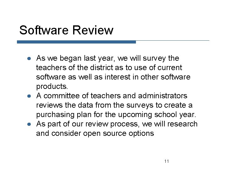 Software Review ● As we began last year, we will survey the teachers of
