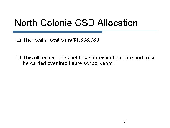 North Colonie CSD Allocation ❏ The total allocation is $1, 838, 380. ❏ This