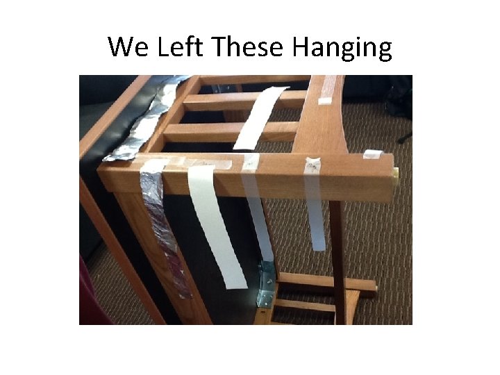We Left These Hanging 