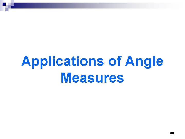 Applications of Angle Measures 30 