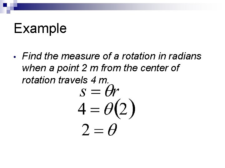 Example • Find the measure of a rotation in radians when a point 2