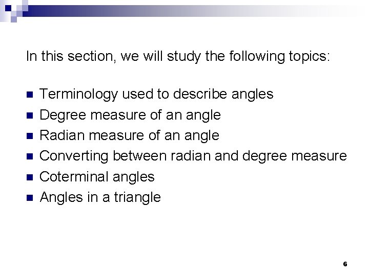 In this section, we will study the following topics: n n n Terminology used