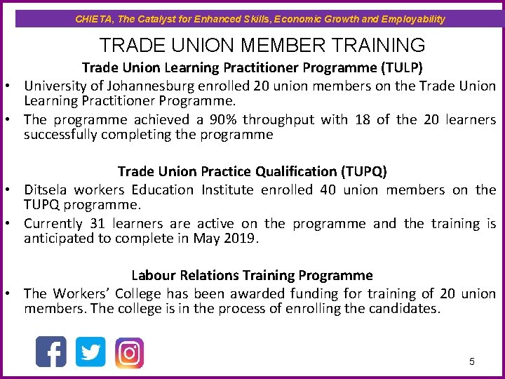 CHIETA, The Catalyst for Enhanced Skills, Economic Growth and Employability TRADE UNION MEMBER TRAINING