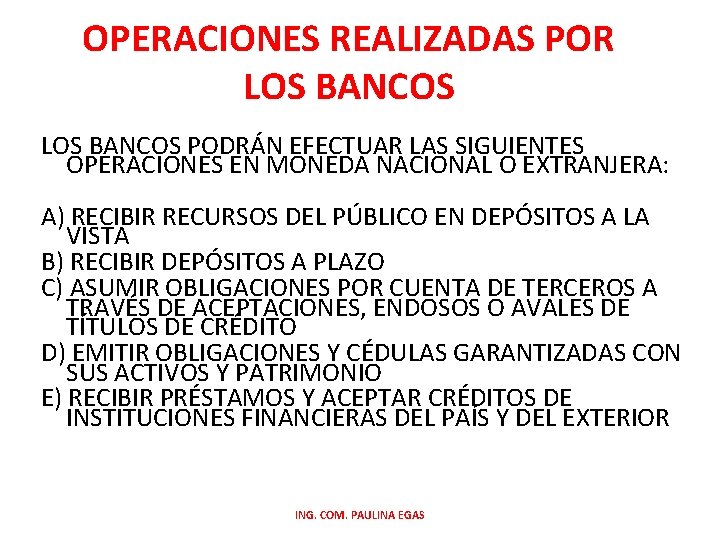 OPERACIONES REALIZADAS POR LOS BANCOS PODRÁN EFECTUAR LAS SIGUIENTES OPERACIONES EN MONEDA NACIONAL O