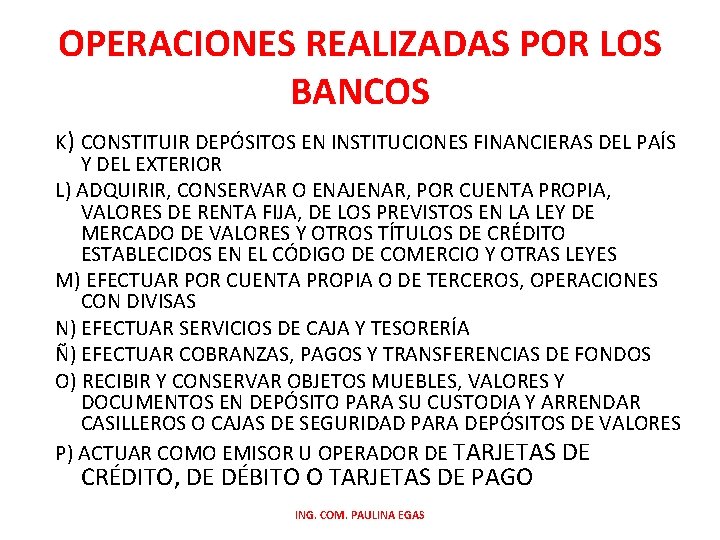 OPERACIONES REALIZADAS POR LOS BANCOS K) CONSTITUIR DEPÓSITOS EN INSTITUCIONES FINANCIERAS DEL PAÍS Y