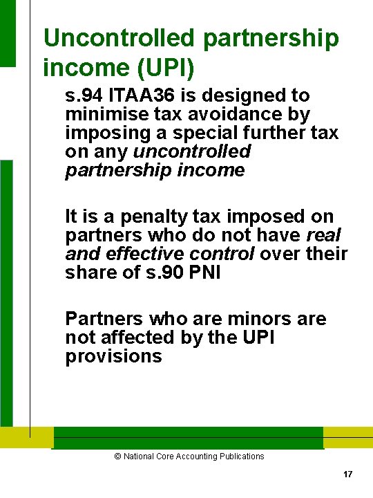 Uncontrolled partnership income (UPI) s. 94 ITAA 36 is designed to minimise tax avoidance