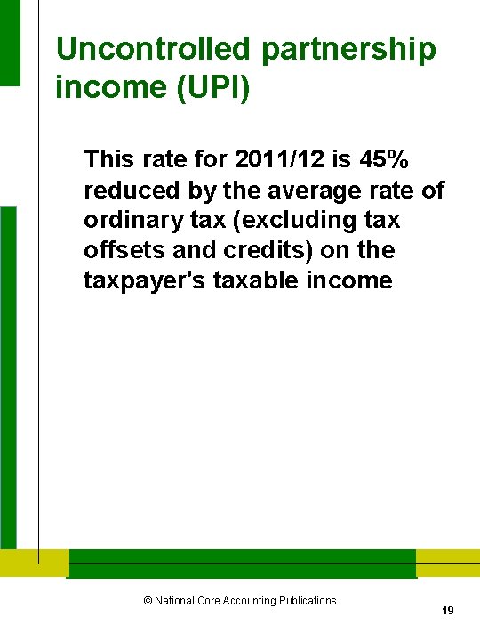 Uncontrolled partnership income (UPI) This rate for 2011/12 is 45% reduced by the average