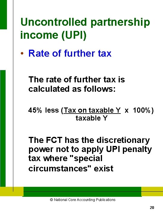 Uncontrolled partnership income (UPI) • Rate of further tax The rate of further tax