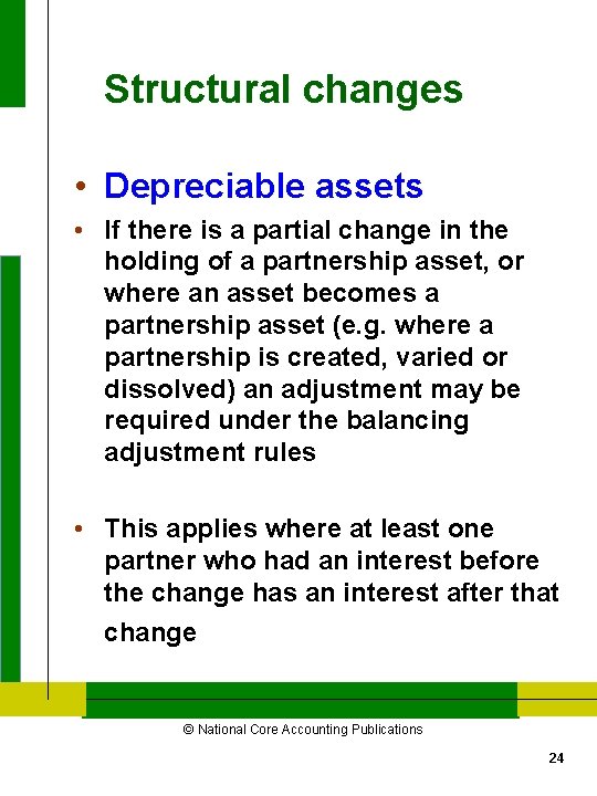 Structural changes • Depreciable assets • If there is a partial change in the