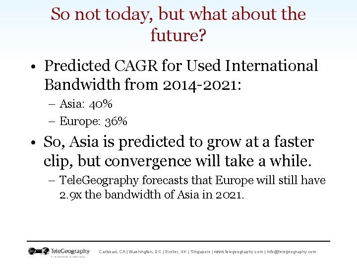 So not today, but what about the future? • Predicted CAGR for Used International