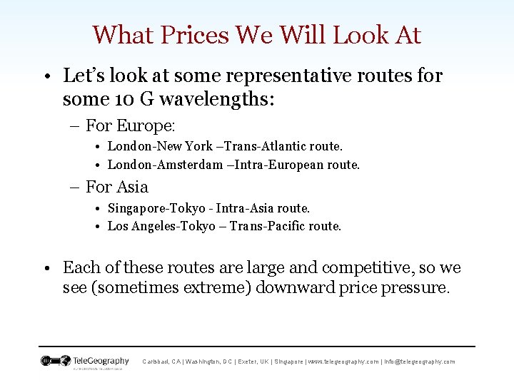What Prices We Will Look At • Let’s look at some representative routes for