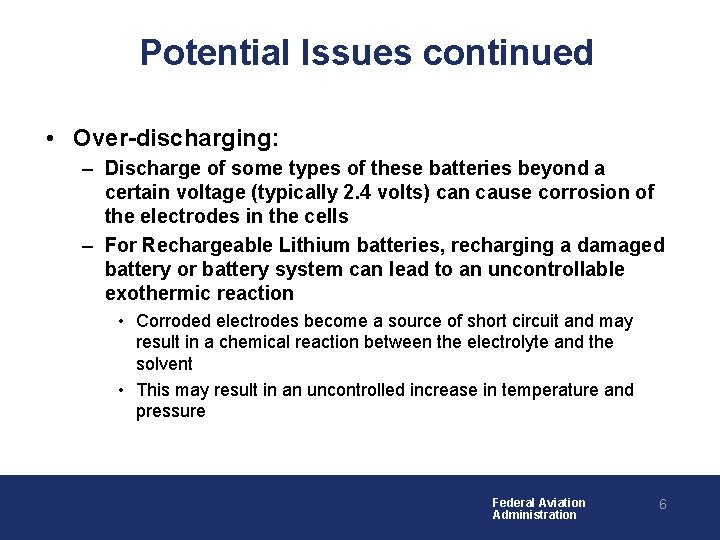 Potential Issues continued • Over-discharging: – Discharge of some types of these batteries beyond