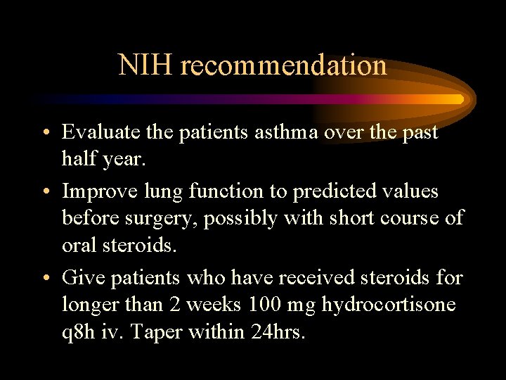 NIH recommendation • Evaluate the patients asthma over the past half year. • Improve NIH recommendation • Evaluate the patients asthma over the past half year. • Improve