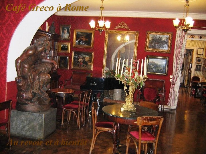 Café Greco à Rome Au revoir et à bientôt ! 