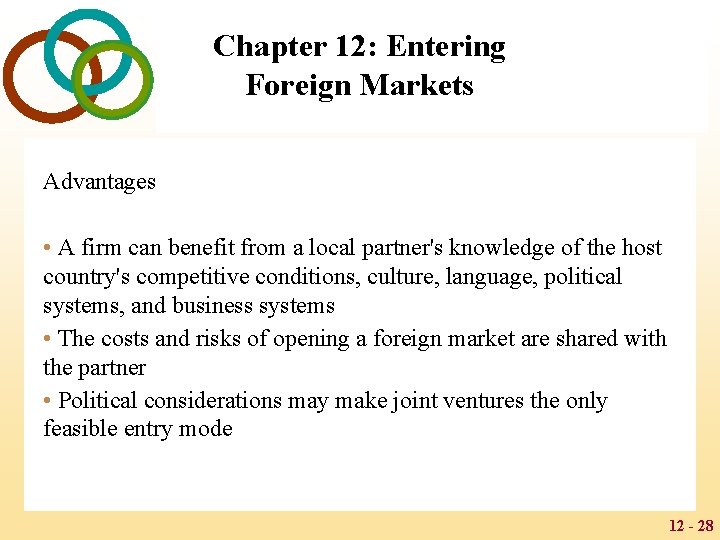 Chapter 12: Entering Foreign Markets Advantages • A firm can benefit from a local