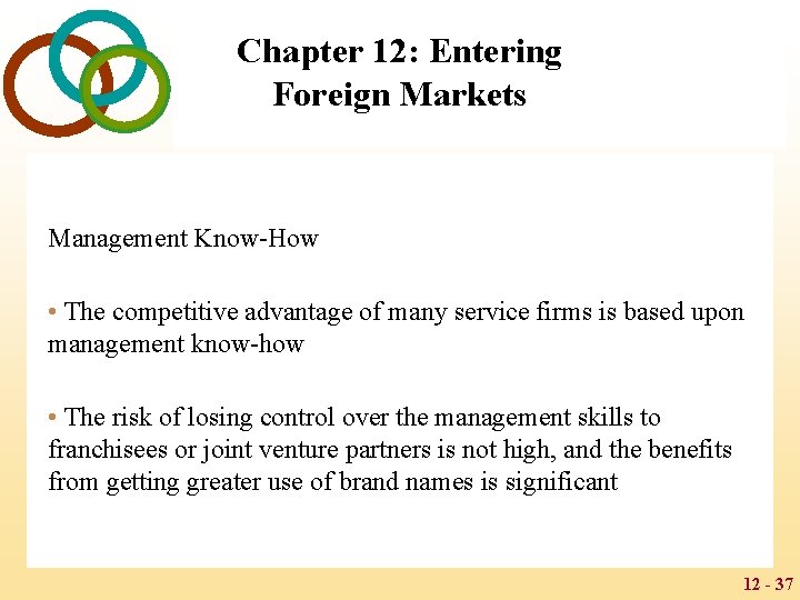 Chapter 12: Entering Foreign Markets Management Know-How • The competitive advantage of many service