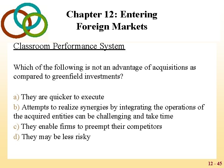 Chapter 12: Entering Foreign Markets Classroom Performance System Which of the following is not