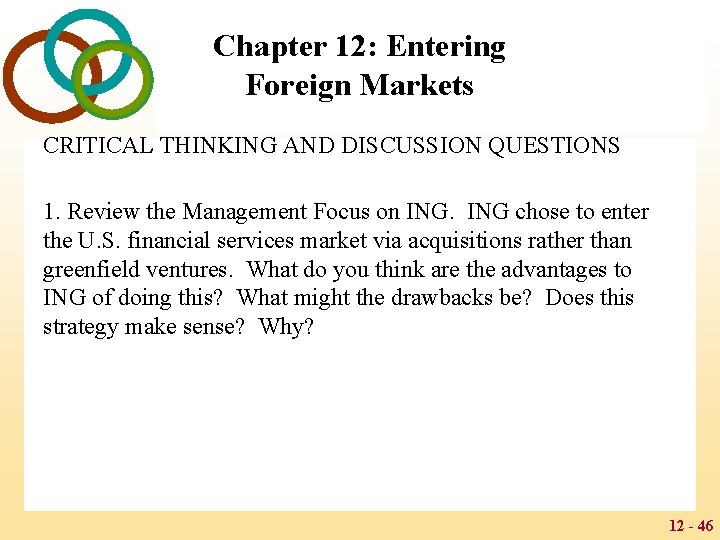 Chapter 12: Entering Foreign Markets CRITICAL THINKING AND DISCUSSION QUESTIONS 1. Review the Management