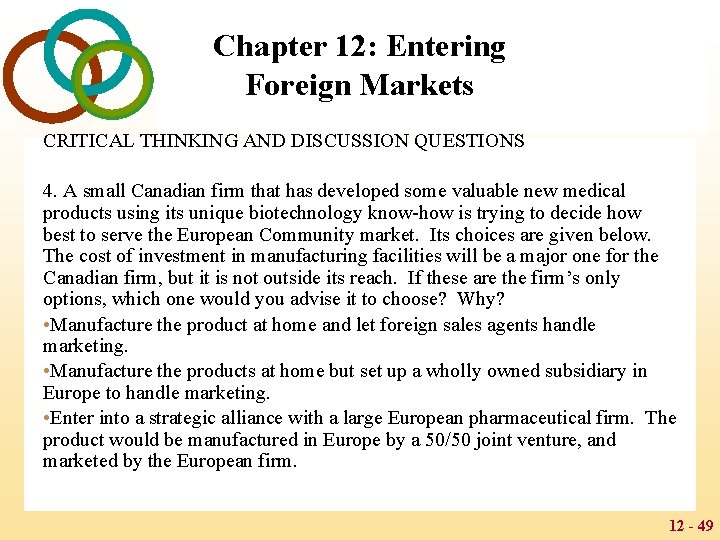 Chapter 12: Entering Foreign Markets CRITICAL THINKING AND DISCUSSION QUESTIONS 4. A small Canadian
