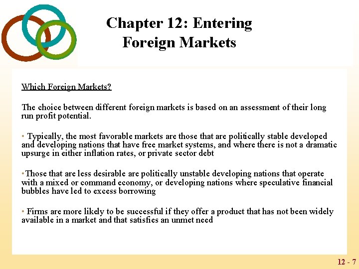 Chapter 12: Entering Foreign Markets Which Foreign Markets? The choice between different foreign markets