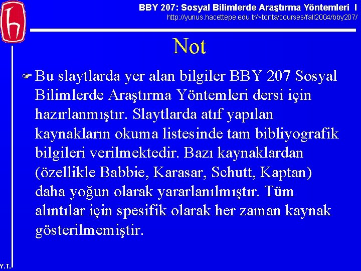 BBY 207: Sosyal Bilimlerde Araştırma Yöntemleri I http: //yunus. hacettepe. edu. tr/~tonta/courses/fall 2004/bby 207/