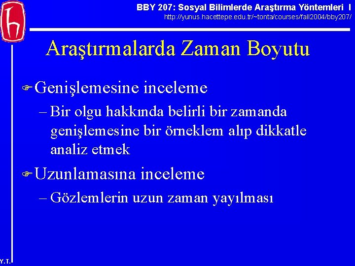 BBY 207: Sosyal Bilimlerde Araştırma Yöntemleri I http: //yunus. hacettepe. edu. tr/~tonta/courses/fall 2004/bby 207/