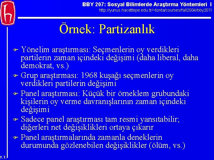 BBY 207: Sosyal Bilimlerde Araştırma Yöntemleri I http: //yunus. hacettepe. edu. tr/~tonta/courses/fall 2004/bby 207/