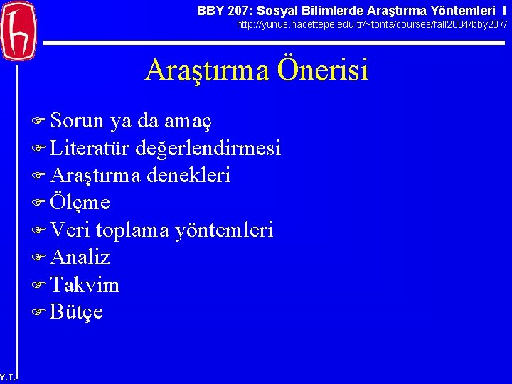 BBY 207: Sosyal Bilimlerde Araştırma Yöntemleri I http: //yunus. hacettepe. edu. tr/~tonta/courses/fall 2004/bby 207/