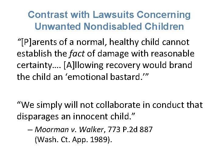 Contrast with Lawsuits Concerning Unwanted Nondisabled Children “[P]arents of a normal, healthy child cannot