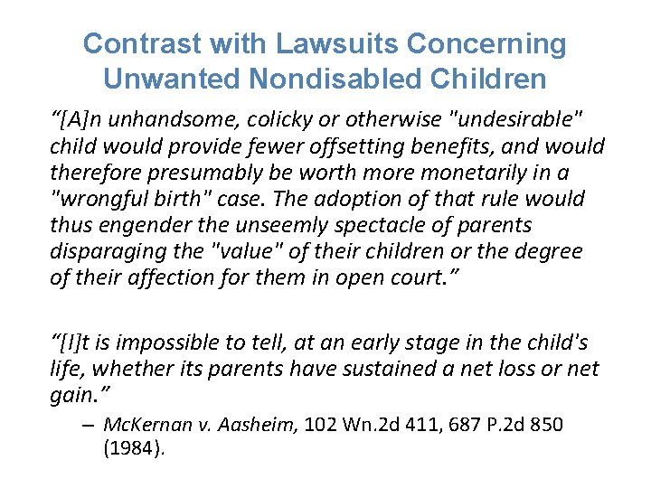 Contrast with Lawsuits Concerning Unwanted Nondisabled Children “[A]n unhandsome, colicky or otherwise "undesirable" child