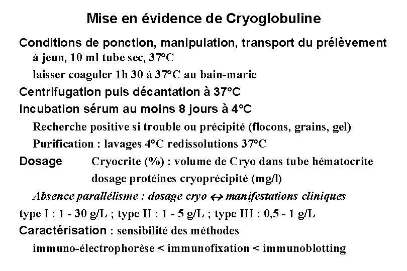 Mise en évidence de Cryoglobuline Conditions de ponction, manipulation, transport du prélèvement à jeun,