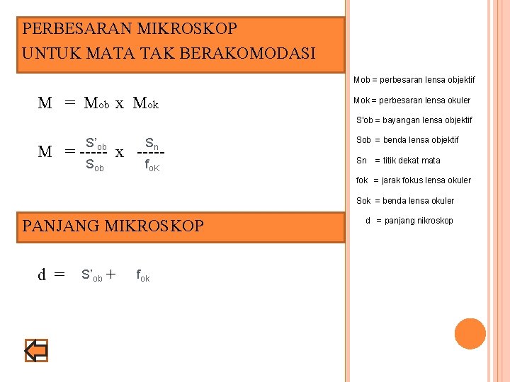 PERBESARAN MIKROSKOP UNTUK MATA TAK BERAKOMODASI Mob = perbesaran lensa objektif M = Mob