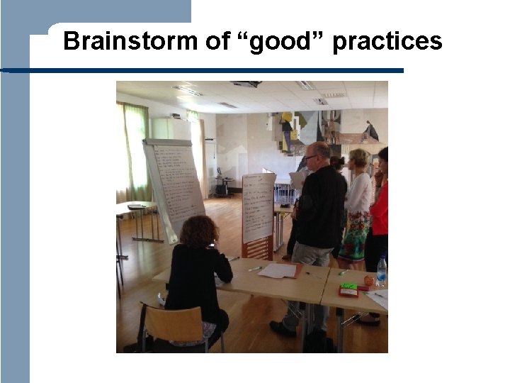 Brainstorm of “good” practices 