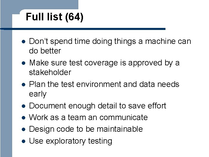 Full list (64) l l l l Don’t spend time doing things a machine