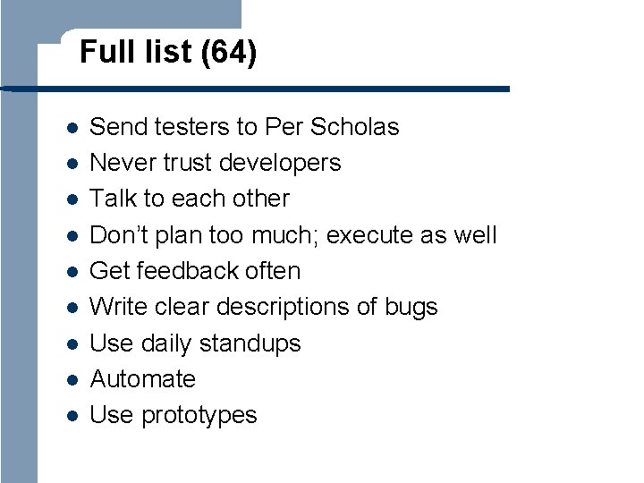 Full list (64) l l l l l Send testers to Per Scholas Never