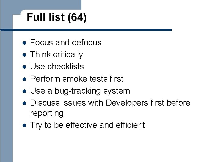 Full list (64) l l l l Focus and defocus Think critically Use checklists