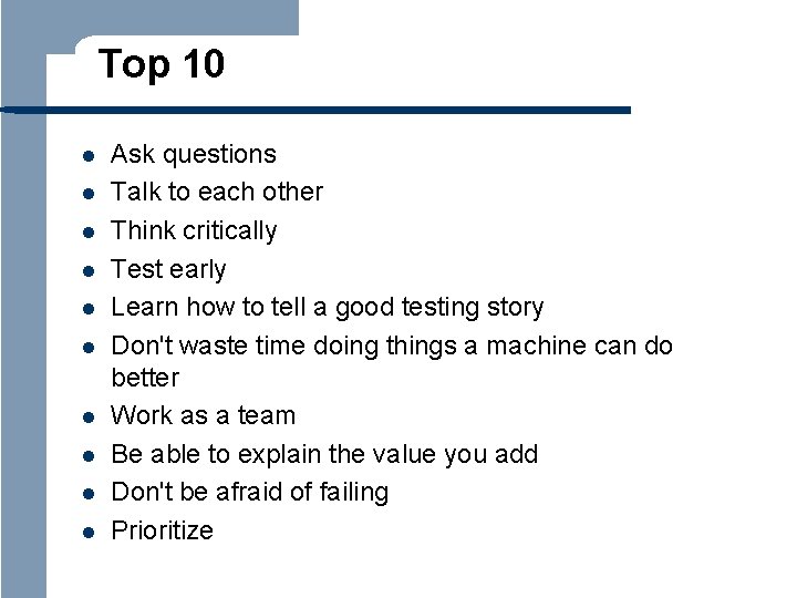 Top 10 l l l l l Ask questions Talk to each other Think