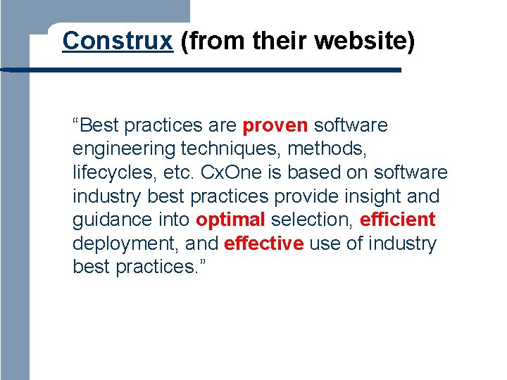 Construx (from their website) “Best practices are proven software engineering techniques, methods, lifecycles, etc.