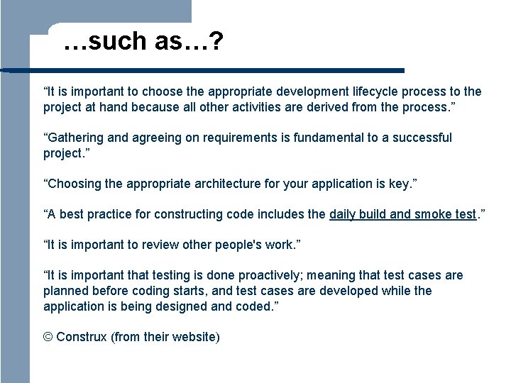 …such as…? “It is important to choose the appropriate development lifecycle process to the