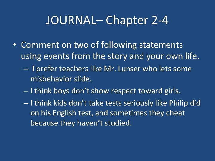 JOURNAL– Chapter 2 -4 • Comment on two of following statements using events from