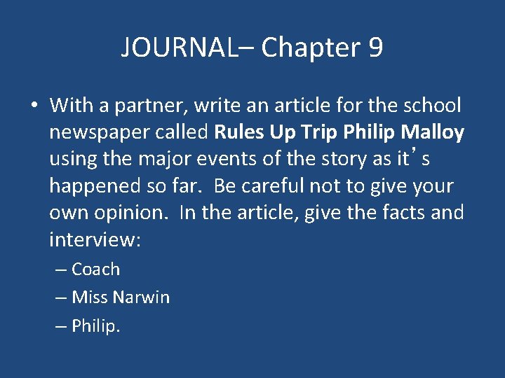 JOURNAL– Chapter 9 • With a partner, write an article for the school newspaper